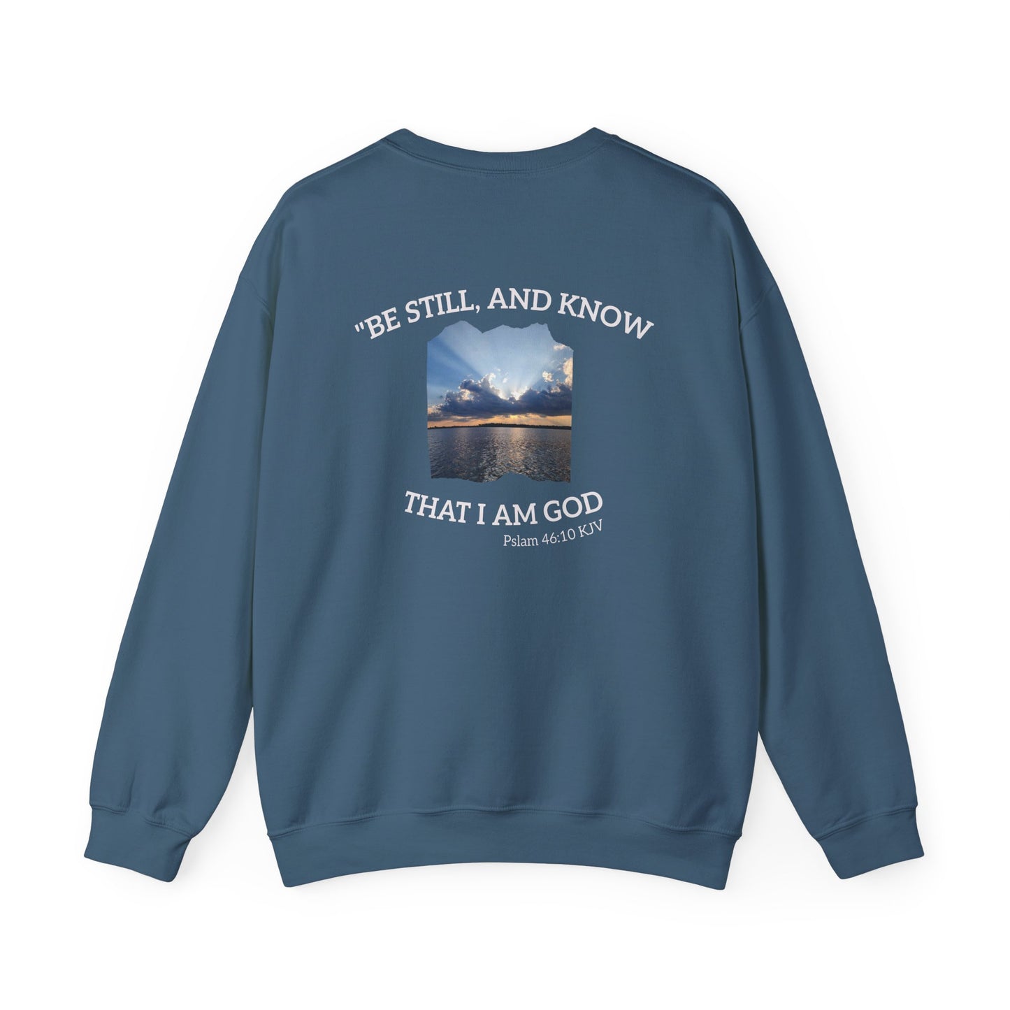 Be Still and Know That I Am God sunset photo Crewneck Sweatshirt | Psalm 46:10