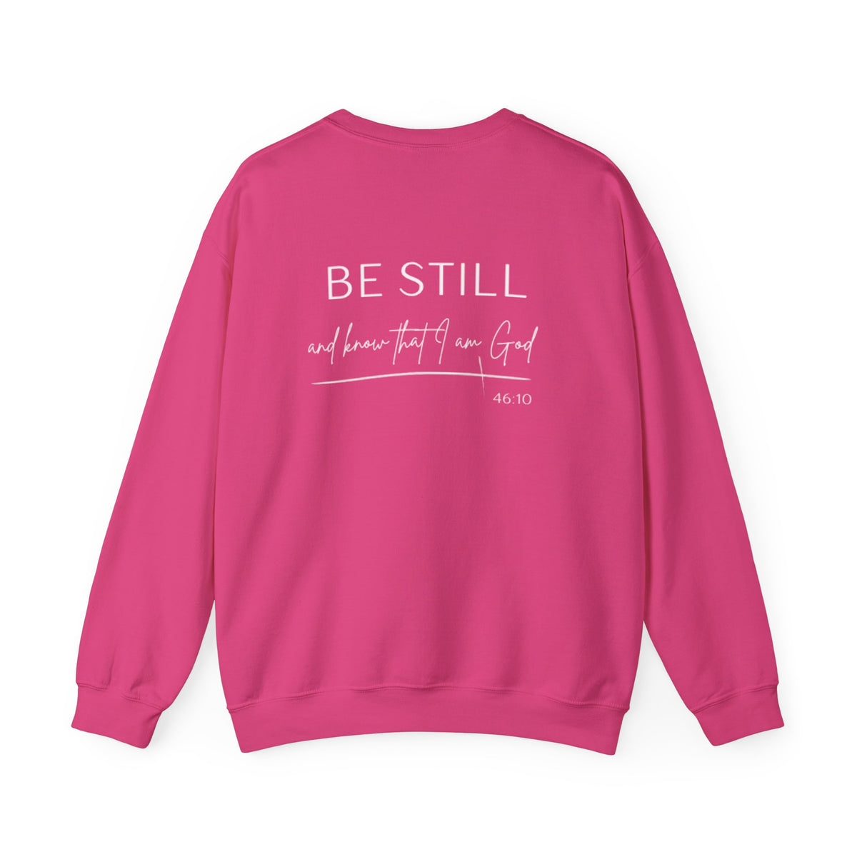 Be Still and Know That I Am God Crewneck Sweatshirt | Psalm 46:10