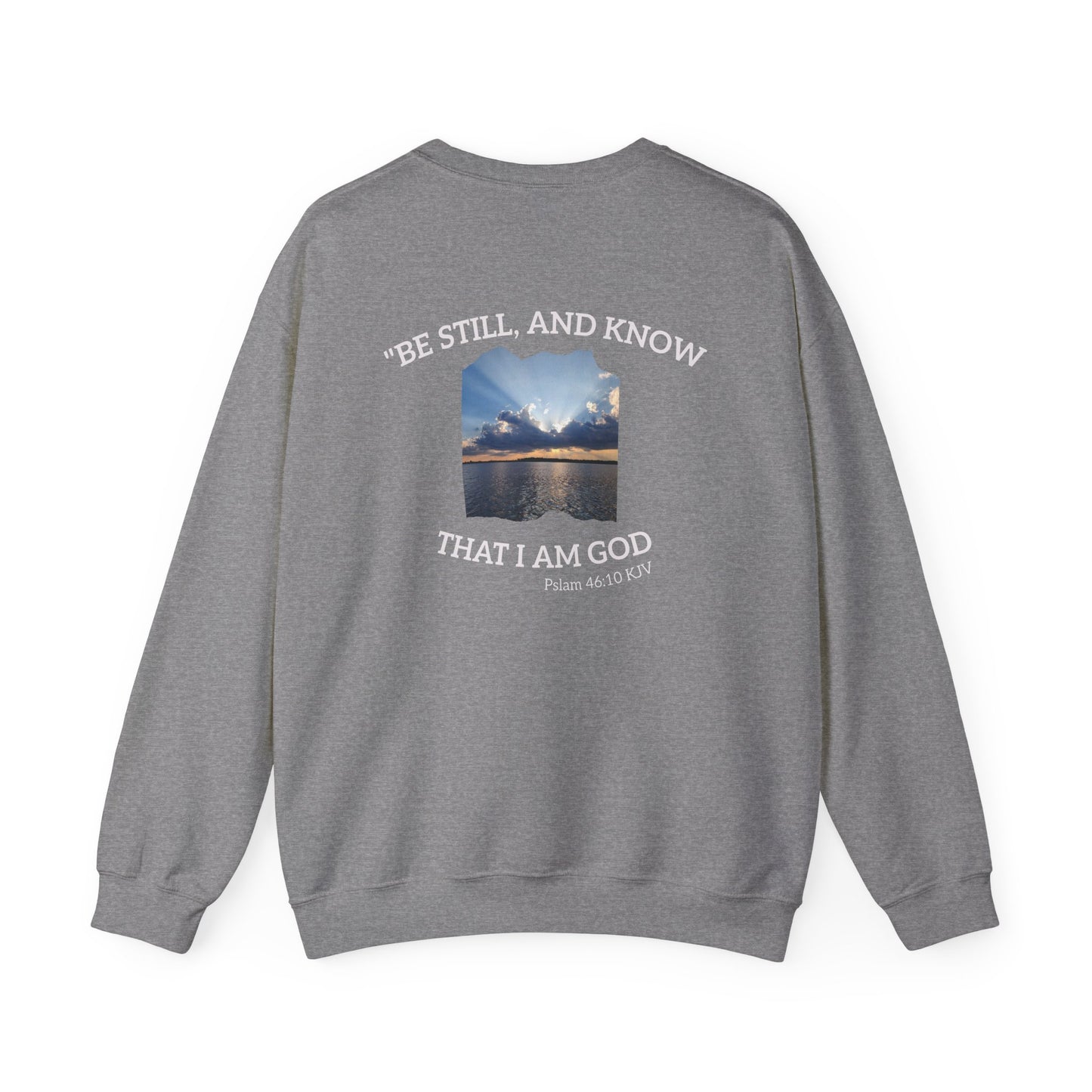 Be Still and Know That I Am God sunset photo Crewneck Sweatshirt | Psalm 46:10