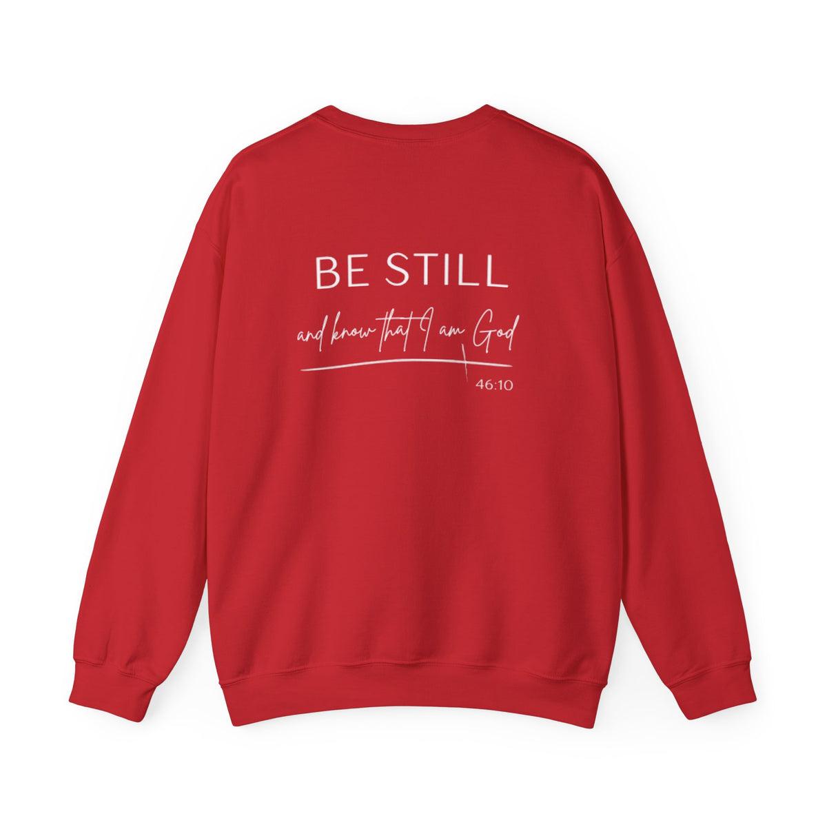 Be Still and Know That I Am God Crewneck Sweatshirt | Psalm 46:10