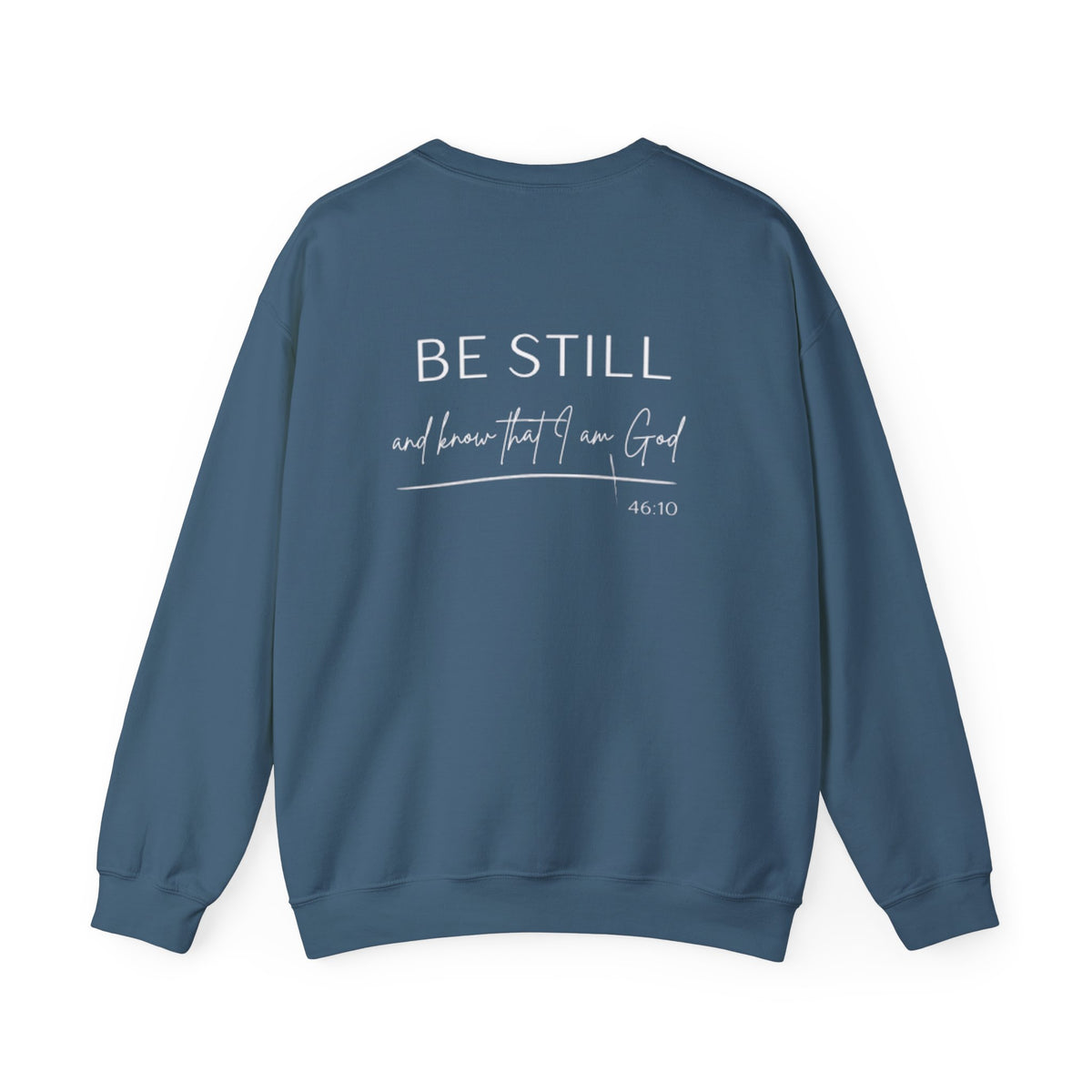Be Still and Know That I Am God Crewneck Sweatshirt | Psalm 46:10