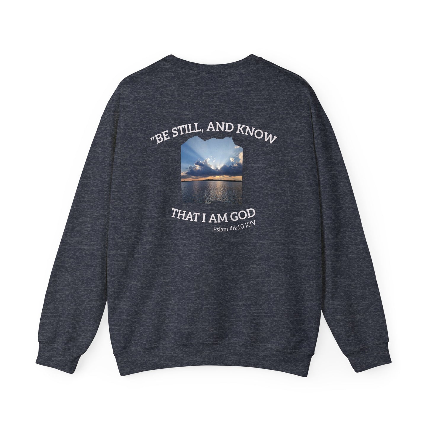 Be Still and Know That I Am God sunset photo Crewneck Sweatshirt | Psalm 46:10